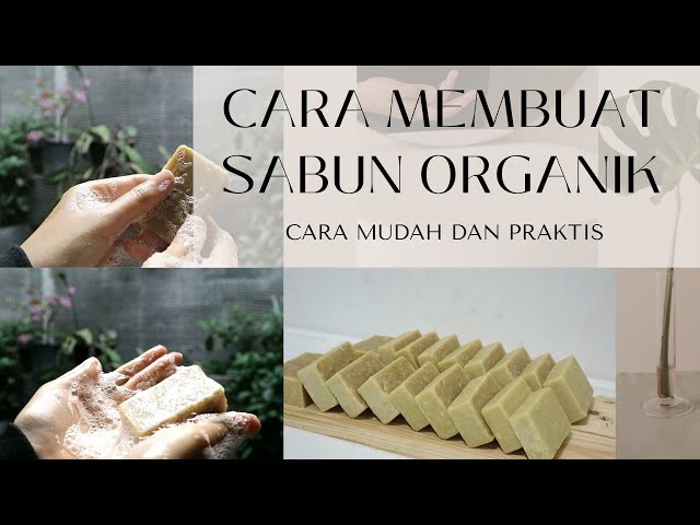 CARA MEMBUAT SABUN ORGANIK | KURSUS SABUN BATANG ORGANIK