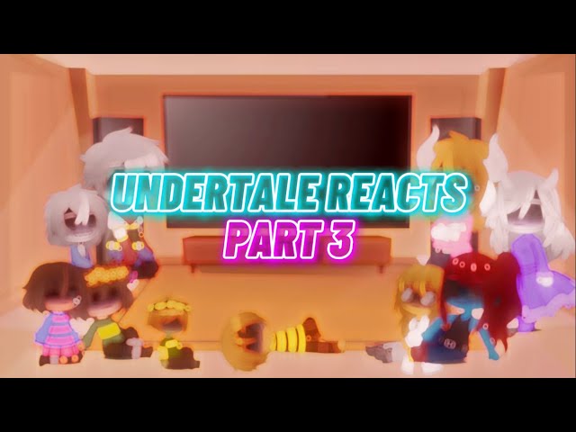 Undertale Reacts(PART 3)-🇺🇸(Gacha Club)