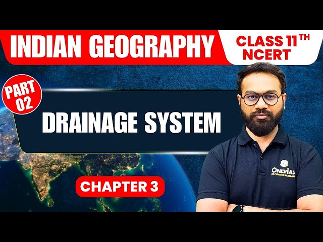 Drainage System - Part 2 | Indian Geography | Class 11th NCERT - Chapter  3 | UPSC