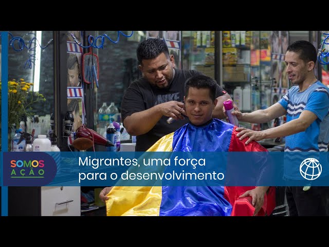 Migrantes e refugiados, uma força para o desenvolvimento