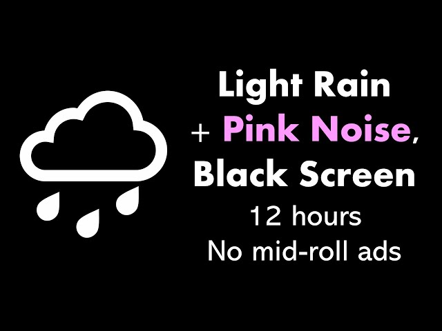 Light Rain + Pink Noise, Black Screen 🌧️🌸⬛ • 12 hours • No mid-roll ads