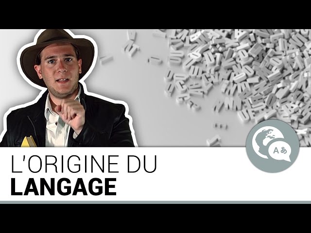 L'ORIGINE DU LANGAGE  [ Origine ]