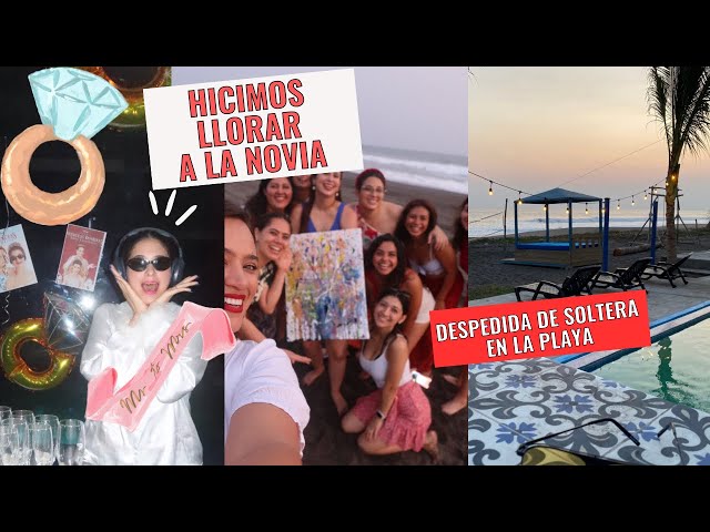 DESPEDIDA DE SOLTERA CON AMIGAS/ HICIMOS LLORAR A LA NOVIA 👰🏻‍♀️🌊