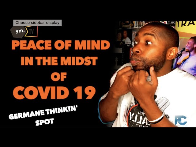 Germane Thinkin' Spot - Peace of Mind in the Midst of COVID 19