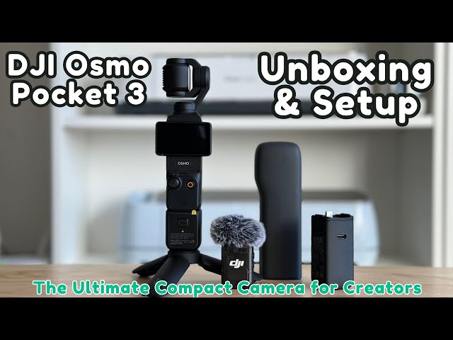 DJI Osmo Pocket 3 Unboxing & Setup: The Ultimate Compact Camera for Creators