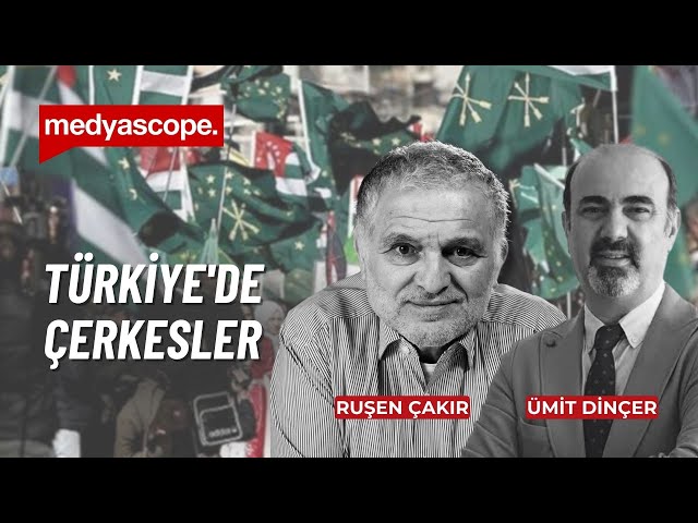 Türkiye'de Çerkes olmak | Ruşen Çakır ve Ümit Dinçer yorumluyor