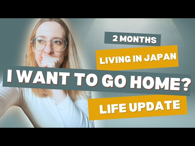 🇯🇵Life in Japan:📍2 Months In | Honest thoughts | Do I want to go back home?