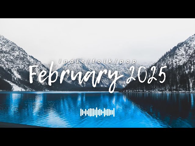 February 2025 - Start the month with good energy | Acoustic Indie Folk Music