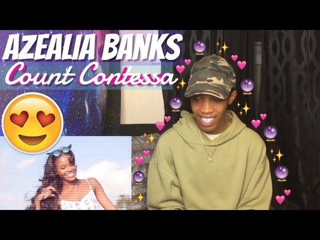 AZEALIA BANKS - COUNT CONTESSA REACTION!!!