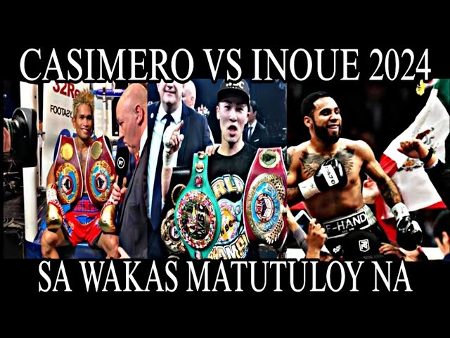 Johnriel Casimero vs Naoya Inoue sa 2024 matutuloy na.