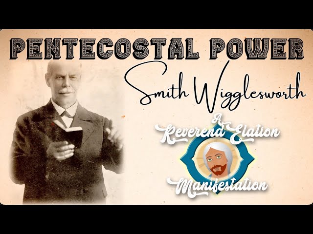 Pentecostal Power of Smith Wigglesworth