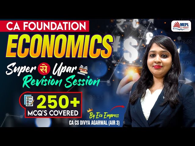 CA Foundation - Economics SUPER से UPAR Revision Session🔥250+ MCQ's Solved📝By Divya Agarwal Mam