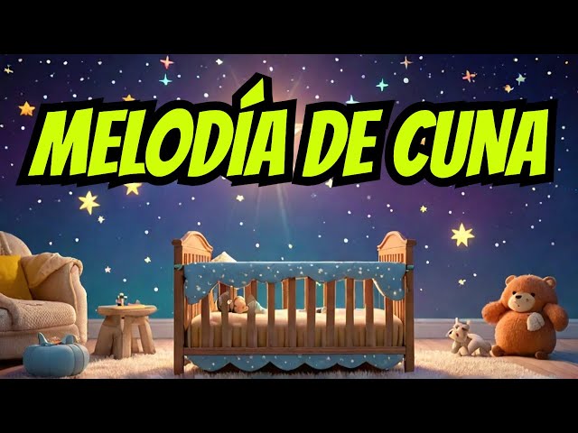 🎶 Dulce Canción de Cuna  "A Dormir en la Cuna" 🎶