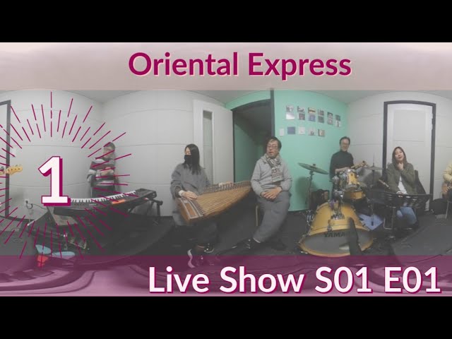 OX S01-E01 Oriental Express Live Show S01-E01 (Full Episode) 360 Live Cam Show.