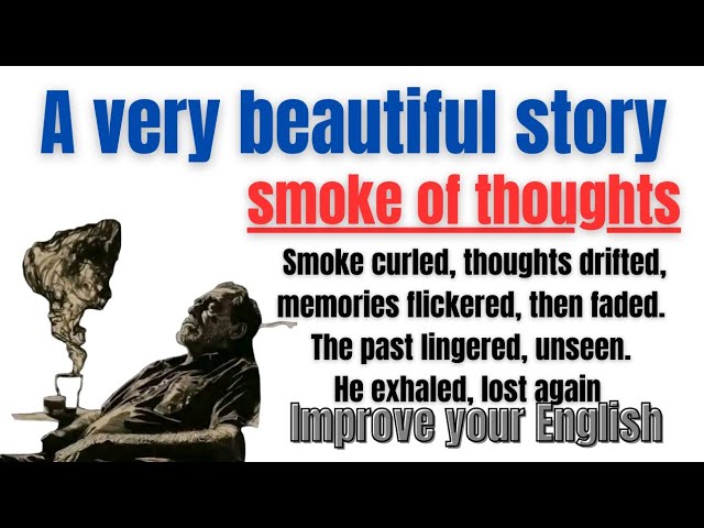 Practice English Speaking ✅||Smoke of thoughts Graded Reader Level 1✅ ||Through Story Learn English✅