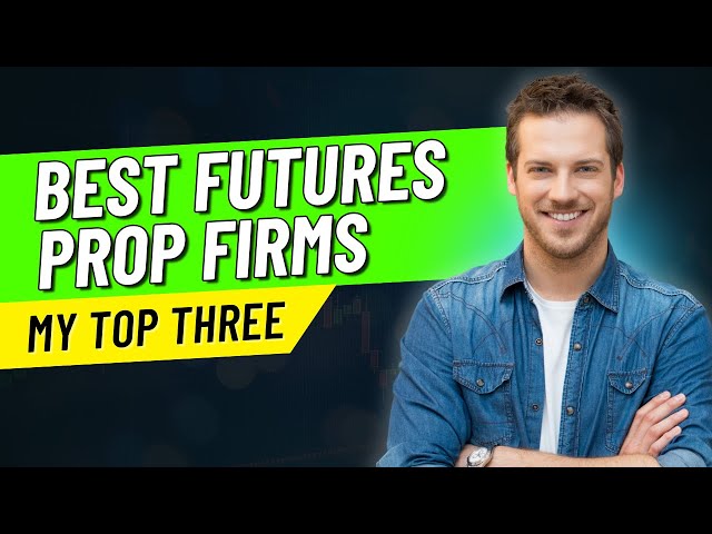 Best Futures Prop Firms: Top Funded Futures Trading Accounts