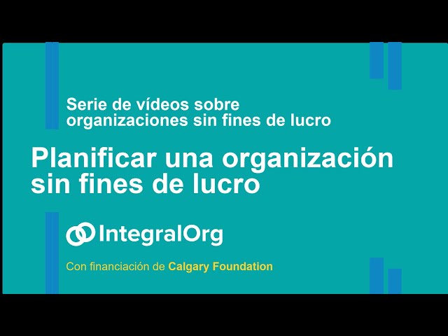 Planificar una organización sin fines de lucro: Serie de vídeos  organizaciones sin fines de lucro