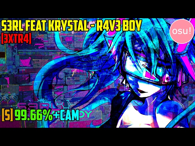 [osu!] [Liveplay] S3RL Feat Krystal - R4V3 BoY [3XTR4] [5.28*] + Cam