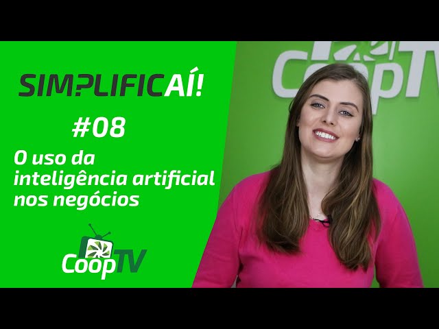 Simplifica Aí #08 | O uso da inteligência artificial nos negócios