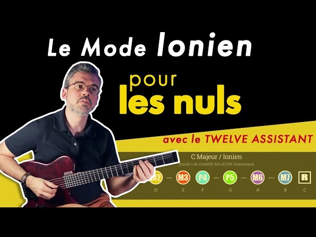 Tout SAVOIR sur les MODES ! 2. Le mode IONIEN