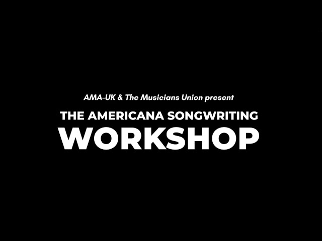 AMA-UK and Musicians' Union 2025 Songwriting Workshop - Full Documentary