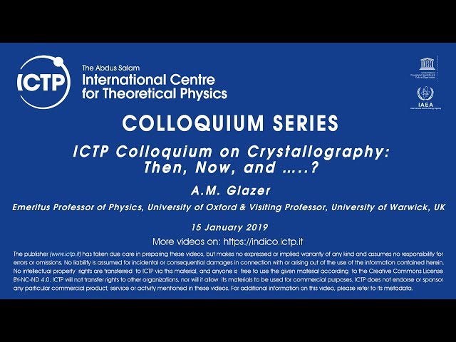 ICTP Colloquium on Crystallography: Then, Now, and …..?