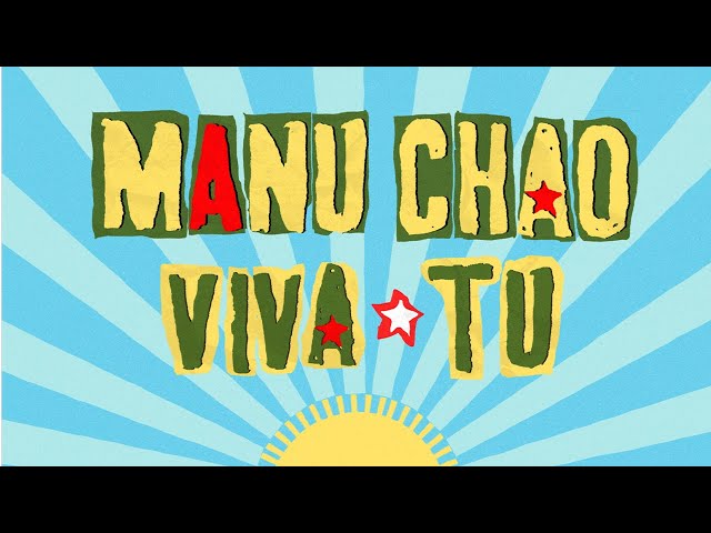 Manu Chao - Viva Tu (Official Music Video)