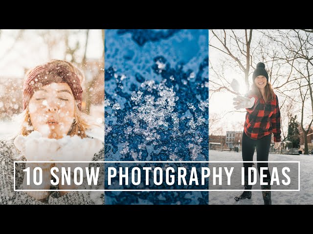 10 Creative Snow Photography Ideas, From Portraits to Macro Photos!