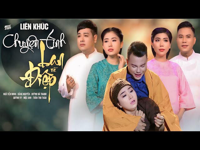 Liên Khúc CHUYỆN TÌNH LAN VÀ ĐIỆP | Chuyện Tình Đầy Nước Mắt Nghe Mà Xót Xa Buồn Tê Tái Tâm Hồn