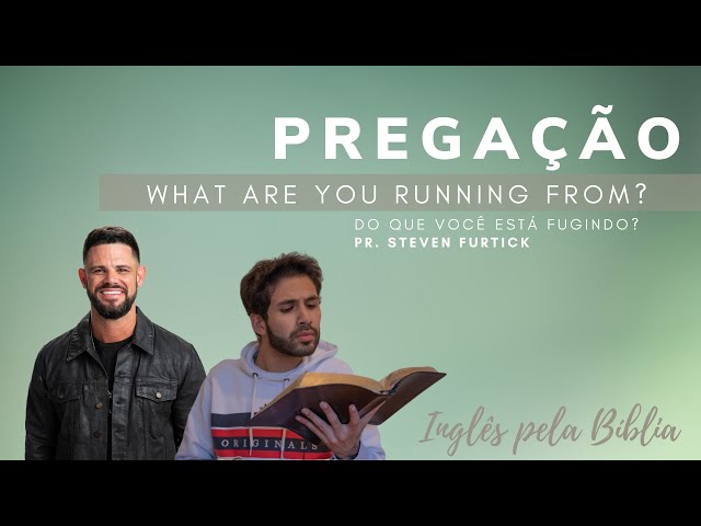 Pregação em inglês - What Are You Running From? - Aprenda Inglês pela Bíblia