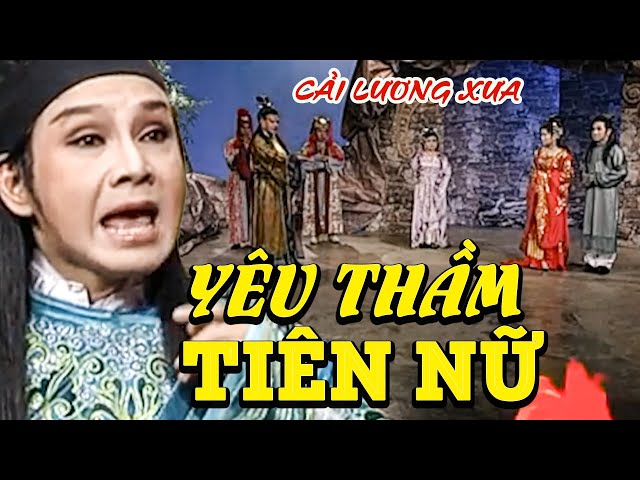 NSUT Vũ Luân MÊ ĐẮM Tiên Nữ MẤT ĂN MẤT NGỦ Ngày Đêm MÓNG NGÓNG Tiên Nữ Xuất Hiện | CẢI LƯƠNG XƯA HAY