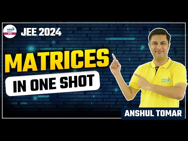 Matrices in one shot || LIVE || Anshul Tomar || Infinity Learn JEE