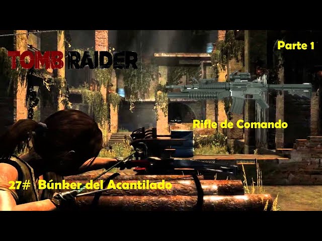 Tomb Raider Survival / 27# Búnker del Acantilado (Parte 1) Uso de nueva arma "Rifle de comando"