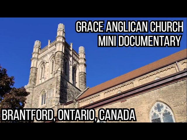 Grace Anglican Church - Brantford, Ontario, Canada (Mini Documentary) #brantford #brantfordontario