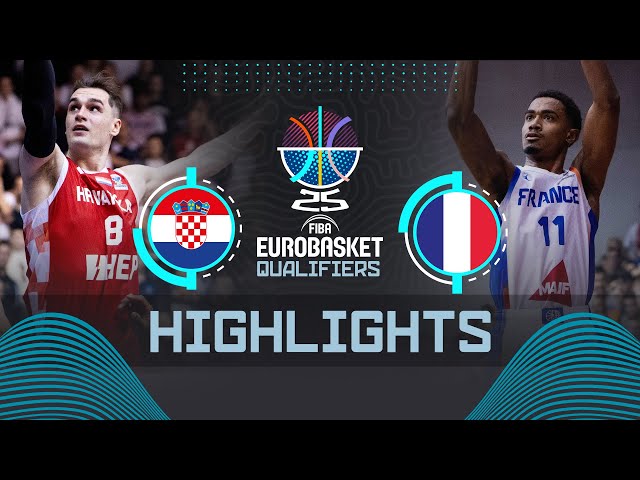 Croatia 🇭🇷 vs France 🇫🇷 | Highlights | FIBA EuroBasket 2025 Qualifiers