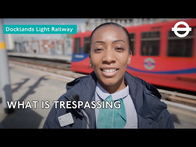 DLR Trespassing | Transport for London