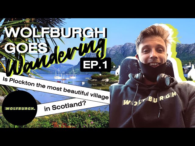 Is PLOCKTON the most BEAUTIFUL village in SCOTLAND ? Wolfburgh goes Wandering Ep 1