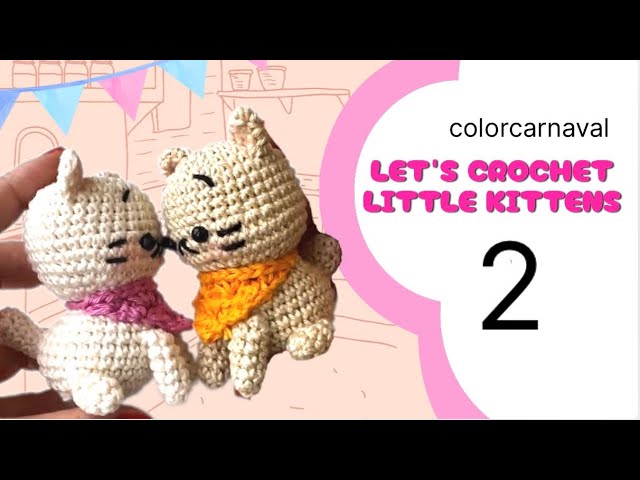 Crochet Sweet Kitten | Part 2