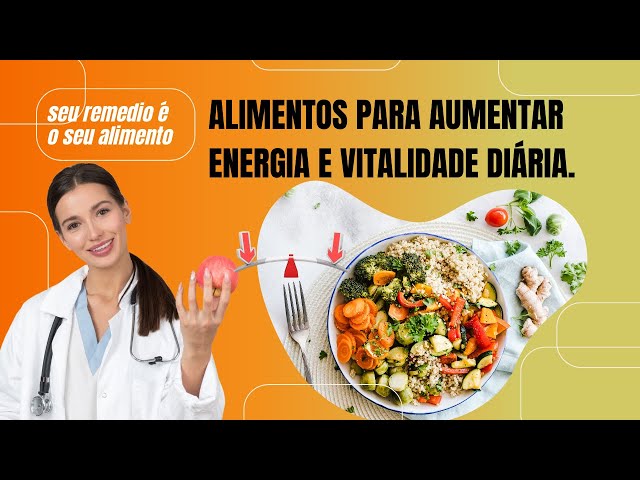 Alimentos que Aumentam sua Energia e Disposição Di