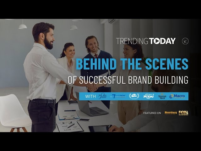 BEHING THE SCENES OF SUCCESSFUL BRAND BUILDING | Trending Today