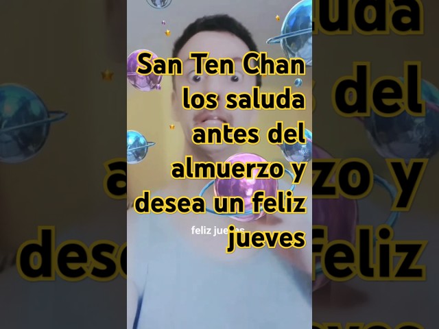 El YouTuber más famoso del mundo San Ten Chan los saluda antes del almuerzo y desea un feliz jueves