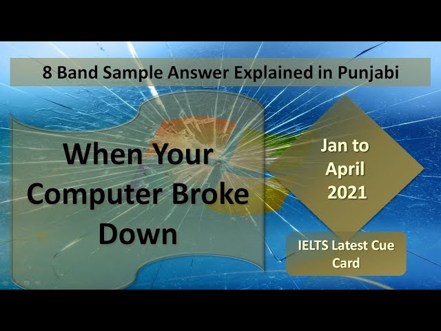 Describe a time when your computer broke down || IELTS Latest CUE Card || Sample Answer