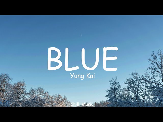 Yung Kai - Blue (Lyrics) (Loop Video)