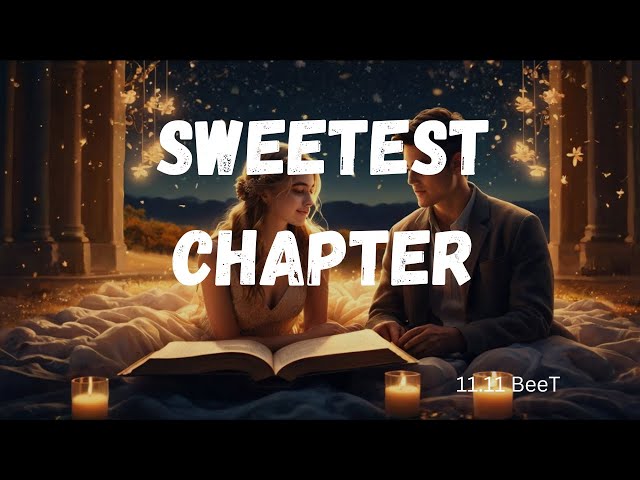 Sweetest Chapter – The Most (Famous) Meaningful Romantic Love Song  (English Lyrics)  2025 Year.