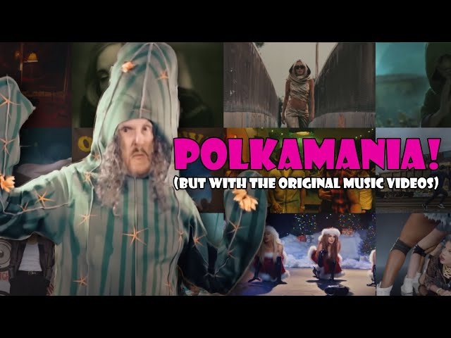 Polkamania! but with the original music videos