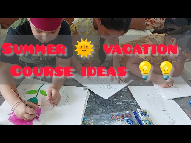 summer vacation course ideas 💡#parenting #summer #summervacation #course