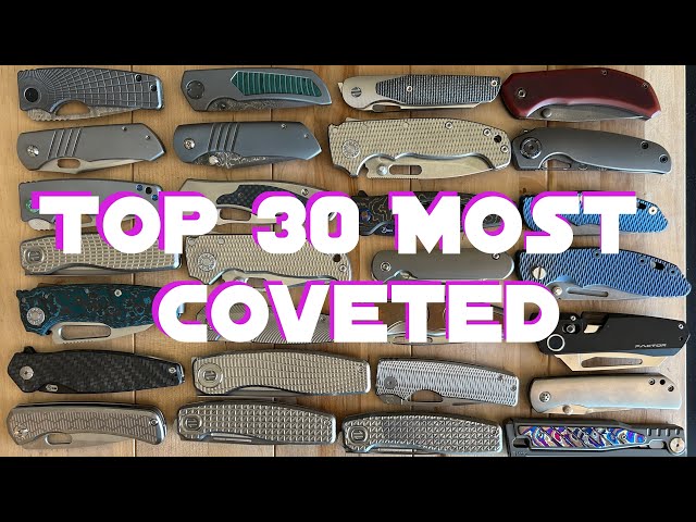 Top 30 Most Coveted Knives in My Collection 2023 - Can't sell these Favorites!