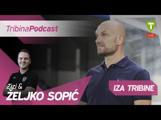 Željko Sopić | Iza Tribine #21