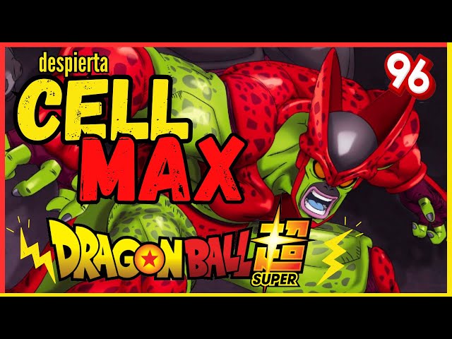 DRAGON BALL SUPER 96: ¡¡¡LA PEOR PESADILLA, CELL MAX!!!