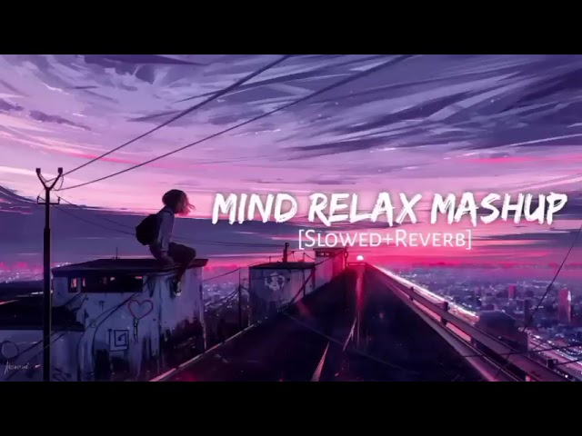 Subscribe👉​⁠@SornimVlogs   |Mind Relax Mashup| Arijit Singh |Lofi Relax Music Nonstop Jukebox 2024